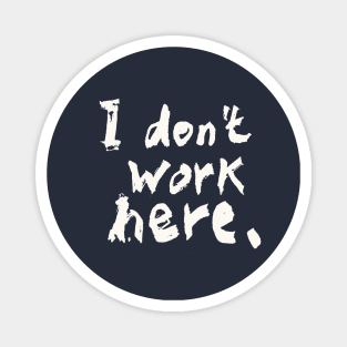 funny slogan work mate Magnet